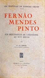 FERNÃO MENDES PINTO. Un précurseur de l´ exotime au XVe. Siècle. Les Portugais en Extrême Orient).